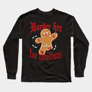 Murder her for christmas Long Sleeve T-Shirt